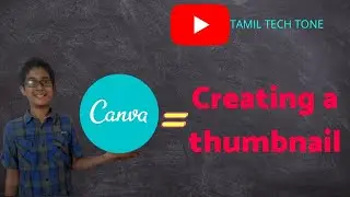 HOW TO USE CANVA APP 👌| 2021 |🔥TAMIL TECH TONE 🔥