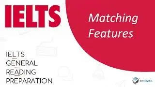IELTS General Reading - Matching Features