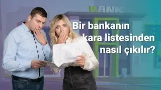 Bir bankanın kara listesinden nasıl çıkılır?
