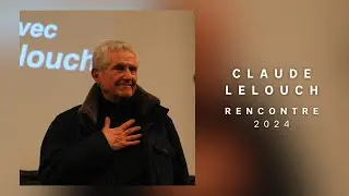 Rencontre avec le réalisateur Claude Lelouch - 7e édition