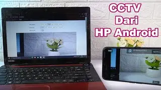 Cara Membuat CCTV dari Handphone Android