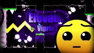 ESTO SI QUE ES EPICO= Elevatia By:Viprin -  Geometry Dash 2.1