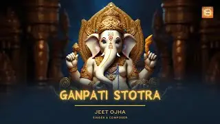Ganpati Stotra with Hindi Lyrics | Pranamya Shirasa Devam | Jeet Ojha | Ganesh Stotram #ganeshmantra