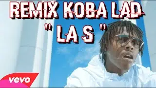 Koba LaD - La C Remix /// La S - Prod by SoEazy & RezKa Officiel