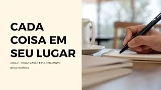 Aula 2 - Organizando e Planejando suas Metas - Foca na Meta com Lia Savaris