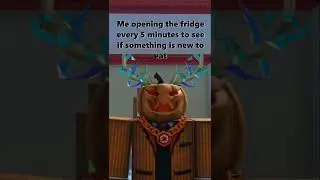 POV: You're looking in the fridge every 5 minutes to see if there is something new to eat