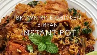 Brown Rice Chicken Biryani - Instant Pot