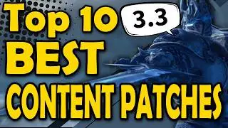Top 10 Best Patches in World of Warcraft