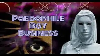 Paedophile Boy Business - [WARNING - SENSITIVE CONTENT]