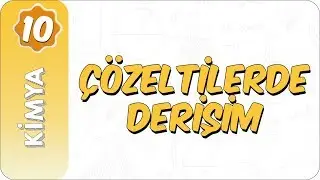 10. Sınıf Kimya | Çözeltilerde Derişim