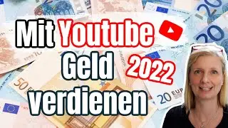 Mit Youtube Geld Verdienen in 2022