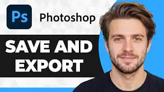 How to Save and Export in Photoshop (Easiest Way) (2026 Guide)
