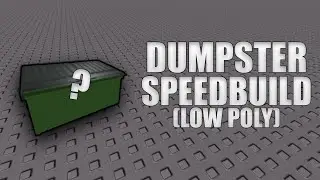 ROBLOX Studio | Dumpster | Speedbuild