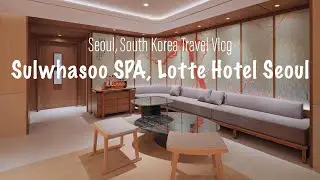 Sulwhasoo Spa Lotte Hotel Seoul | Korean Luxury Skincare | Korean Beauty | Seoul Travel