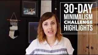 30 Day Minimalism Challenge – Review and Favorite Tasks