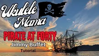 🦜PIRATE AT FORTY 🏴‍☠️Ukulele Mama🏴‍☠️Pirate Play Along! 🏴‍☠️