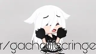 *Cutely suffers* | r/gachalifecringe