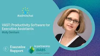 Molly Denham - VAST: Productivity Software for Executive Assistants