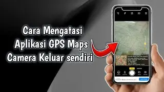 How to Fix the GPS Maps Camera Application Exiting by Itself
