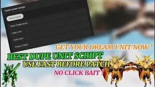 Best Trade Scam And Dupe Unit Script For TTD
