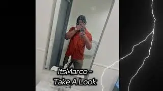 ItsMarco - Take A Look(Official Audio)