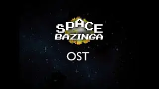 Space Bazinga OST - 01 Main Menu