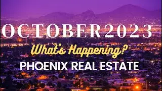 What are is  Happening in Phoenix Real Estate? October 2023