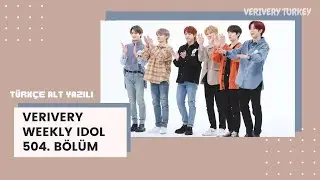 [TÜRKÇE ALT YAZILI] VERIVERY - WEEKLY IDOL 504.  BÖLÜM