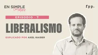 En Simple | Liberalismo clásico con Axel Kaiser