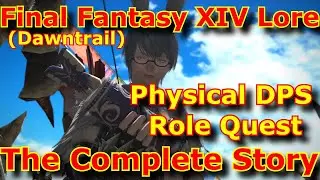 FFXIV Lore: Physical DPS Role Quest - The Complete Story (Dawntrail)