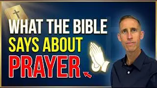 What Does The Bible Say About Prayer?