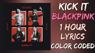 BLACKPINK - Kick It (Color Coded Lyrics Eng/Rom/Han/가사) 1 Hour