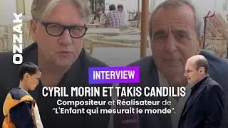 INTERVIEW - Cyril Morin et Takis Candilis pour 
