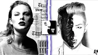 Look What You Made Me Do, You (Taylor Swift/Major Lazer/RM MASHUP)