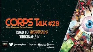 CORPS Talk #29 'Road to War of the Realms - Original Sin'