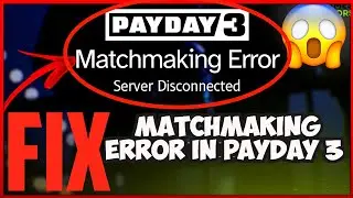how to fix matchmaking error in payday 3 | Fix Payday 3 Matchmaking Error | payday 3 server status