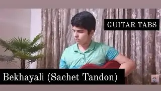 Bekhayali (Kabir Singh) Sachet Tandon - Guitar Tabs #bekhayali #kabirsingh #sachettandon #guitartabs