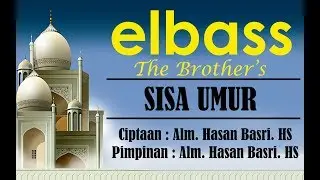 Sisa Umur (Lirik) - elbass Ciptaan Hasan Basri HS
