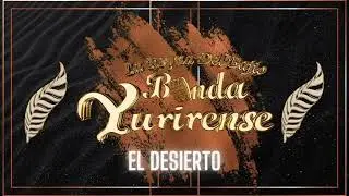 Banda Yurirense - El Desierto (Audio)