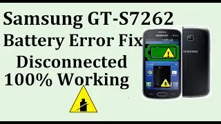 Samsung Galaxy GT-S7262 Battery Disconnected Error Fix