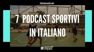 I 7 migliori podcast sportivi in italiano - Learn Italian