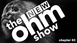 New Ohm Show #83 drama time!