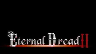 Eternal Dread 2 Gameplay PC - 2023/06/20  06:38  03 234