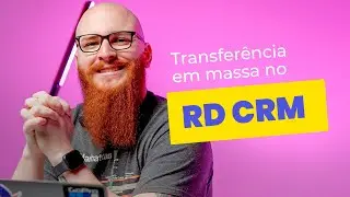 Como transferir OPPS em Massa no RD CRM