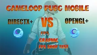 DIRECT X+ VS OPENGL+  PUBG MOBILE FPS COMPRESSION IN GAMELOOP URDU/HINDI 2022
