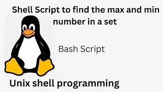 BASH Script to find the max and min number in a set of numbers : Unix Shell Programming