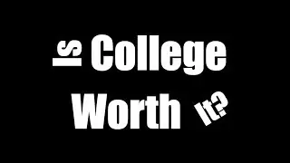 Is College Worth It?