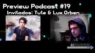 Preview Podcast #19 - Tute & Lux Orben