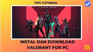 Cara Download dan Instal Game Valorant pada PC 2021
