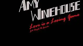 Amy Winehouse - Love is a Losing Game (feat. Angelo Di Guardo)
